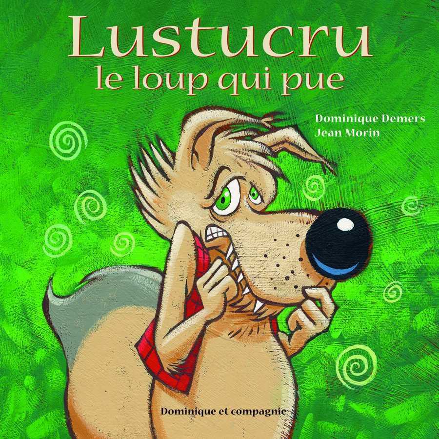 Dominique et Compagnie | Lustucru, le loup qui pue